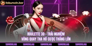 Roulette 3D - Trải Nghiệm Vòng Quay Tha Hồ Cược Thắng Lớn